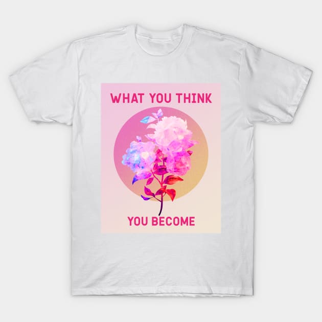 You Become T-Shirt by Vintage Dream